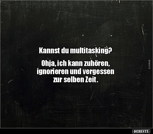 Kannst du multitasking? Ohja, ich kann zuhören.. - Lustige Bilder | DEBESTE.de