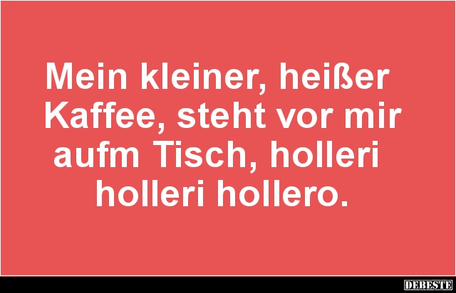 Mein kleiner, heißer Kaffee.. - Lustige Bilder | DEBESTE.de