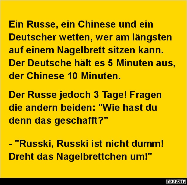 Ein Russe, ein Chinese und ein Deutscher wetten, wer am längsten.. - Lustige Bilder | DEBESTE.de