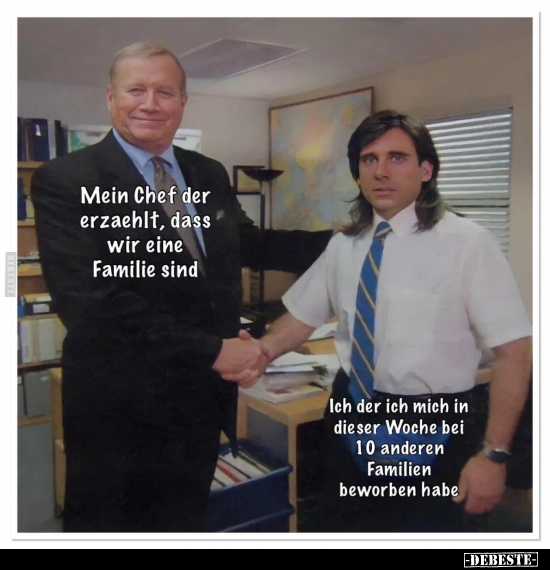 Mein Chef der erzählt, dass wir eine Familie sind.. - Lustige Bilder | DEBESTE.de