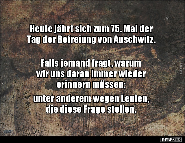 Heute jährt sich zum 75. Mal der Tag der Befreiung von.. - Lustige Bilder | DEBESTE.de