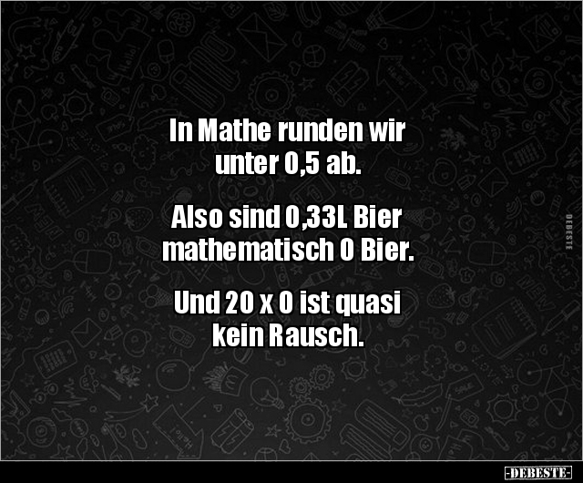 In Mathe runden wir unter 0,5 ab... - Lustige Bilder | DEBESTE.de