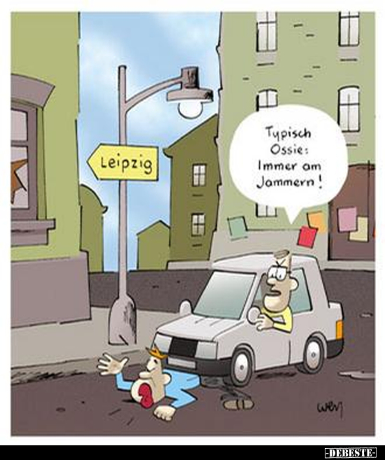 Typisch Ossies: Immer am Jammern!.. - Lustige Bilder | DEBESTE.de