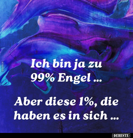 Ich bin ja zu 99% Engel.. - Lustige Bilder | DEBESTE.de