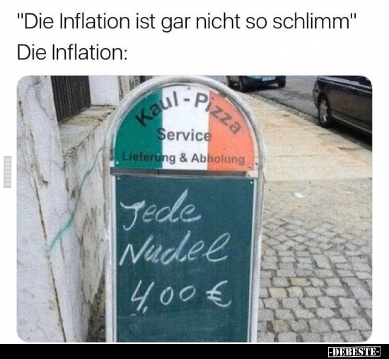 "Die Inflation ist gar nicht so schlimm" Die Inflation.. - Lustige Bilder | DEBESTE.de