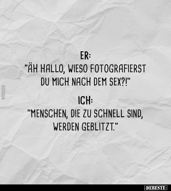 Er: "Äh hallo, wieso fotografierst du mich nach dem.." - Lustige Bilder | DEBESTE.de