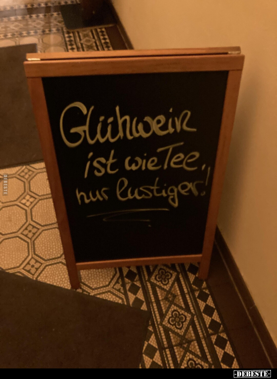 Glühwein ist wie Tee, nur lustiger!.. - Lustige Bilder | DEBESTE.de