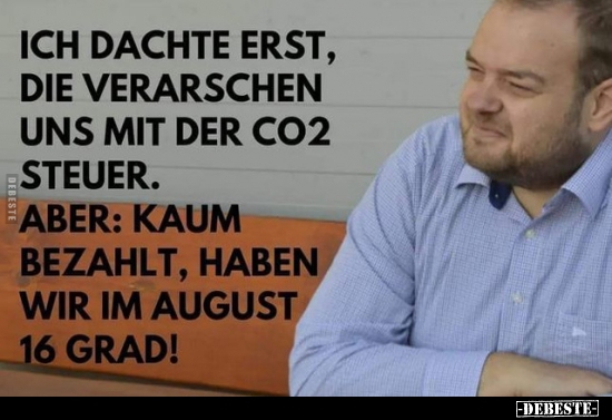 Ich dachte erst, die verarschen uns mit dieser CO2 Steuer.. - Lustige Bilder | DEBESTE.de
