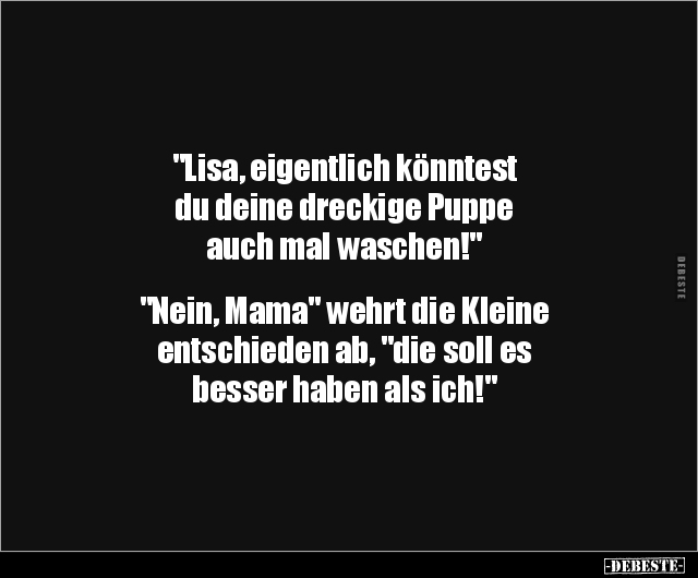 "Lisa, eigentlich könntest du deine dreckige Puppe auch.." - Lustige Bilder | DEBESTE.de