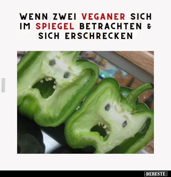 Wenn zwei Veganer sich im Spiegel betrachten.. - Lustige Bilder | DEBESTE.de