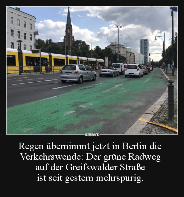 Regen übernimmt jetzt in Berlin die Verkehrswende: Der.. - Lustige Bilder | DEBESTE.de