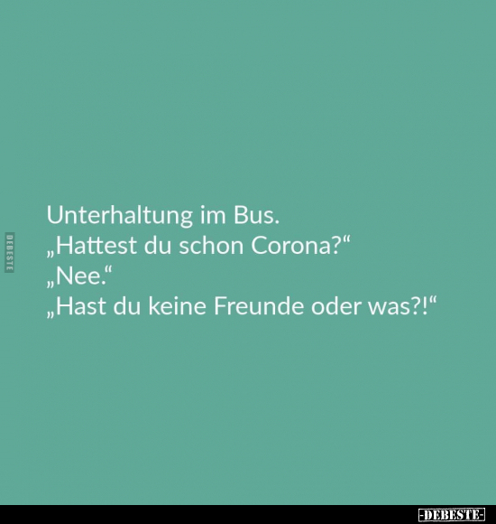 Unterhaltung im Bus. "Hattest du schon Corona?".. - Lustige Bilder | DEBESTE.de