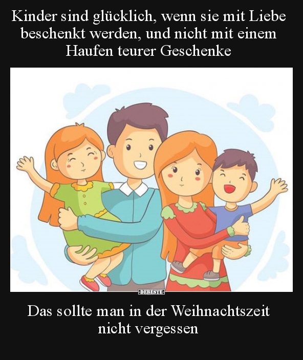 Kinder sind glücklich, wenn sie mit Liebe beschenkt werden.. - Lustige Bilder | DEBESTE.de