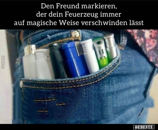 Den Freund markieren, der dein Feuerzeug.. - Lustige Bilder | DEBESTE.de