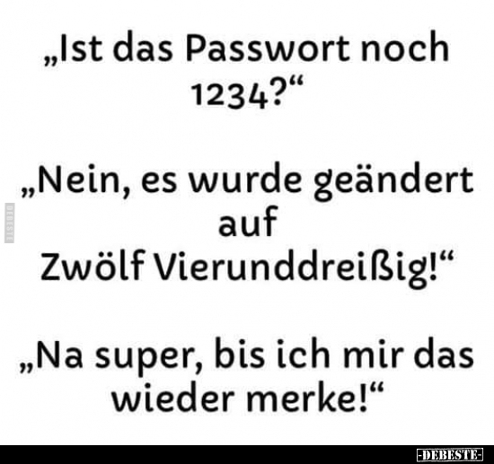 "Ist das Passwort noch 1234?".. - Lustige Bilder | DEBESTE.de