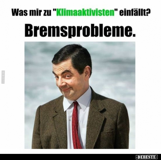 Was mir zu "Klimaaktivisten" einfällt?  - Lustige Bilder | DEBESTE.de