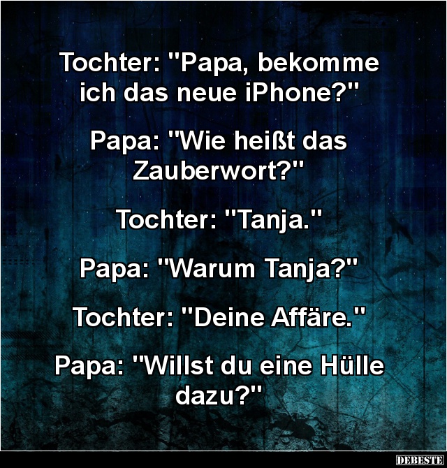 Tochter: "Papa, bekomme ich das neue iPhone?" - Lustige Bilder | DEBESTE.de
