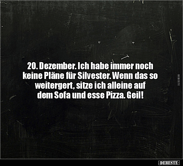 20. Dezember. Ich habe immer noch keine Pläne für.. - Lustige Bilder | DEBESTE.de