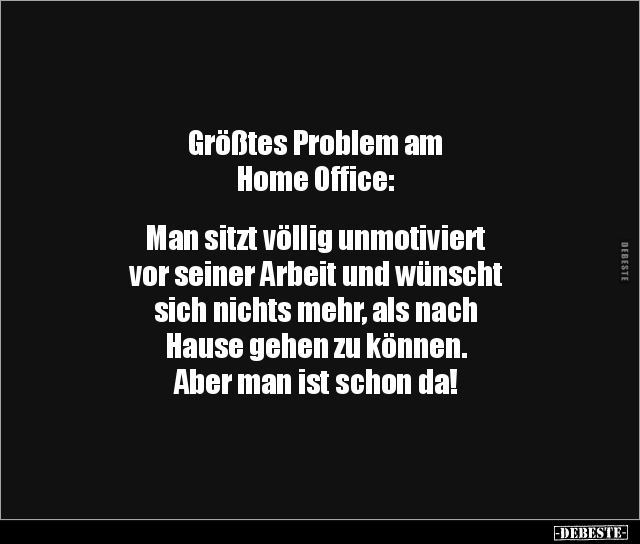 Größtes Problem am Home Office: Man sitzt völlig.. - Lustige Bilder | DEBESTE.de