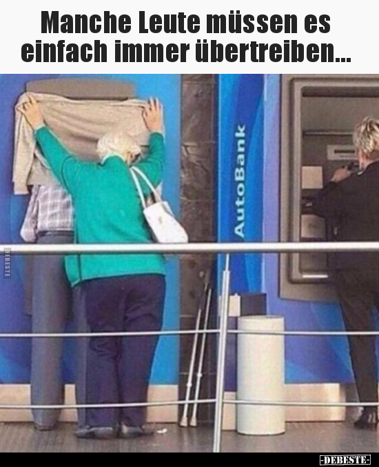 Manche Leute müssen es einfach immer übertreiben... - Lustige Bilder | DEBESTE.de