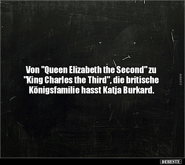 Von "Queen Elizabeth the Second" zu "King Charles the.. - Lustige Bilder | DEBESTE.de