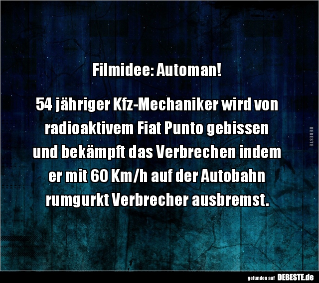 Filmidee: Automan! 54 jähriger Kfz-Mechaniker wird von.. - Lustige Bilder | DEBESTE.de