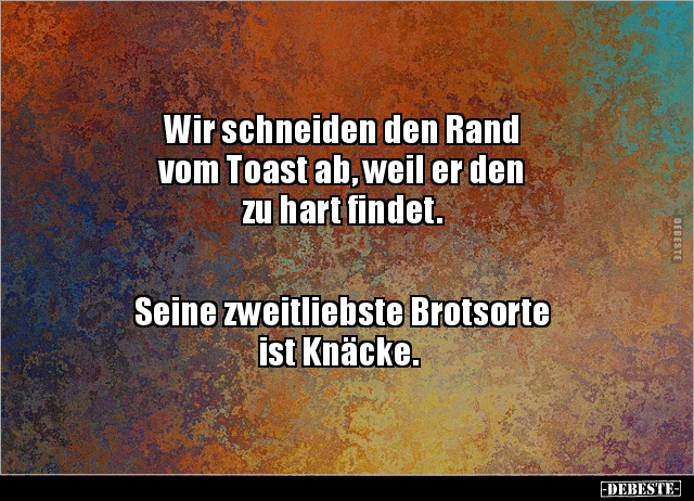 Wir schneiden den Rand vom Toast ab, weil er den zu hart.. - Lustige Bilder | DEBESTE.de