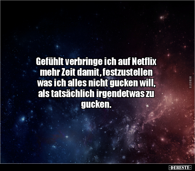 Gefühlt verbringe ich auf Netflix mehr Zeit damit.. - Lustige Bilder | DEBESTE.de