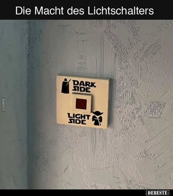 Die Macht des Lichtschalters.. - Lustige Bilder | DEBESTE.de