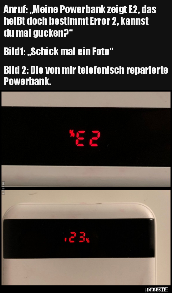 Anruf: "Meine Powerbank zeigt E2, das heißt doch bestimmt.." - Lustige Bilder | DEBESTE.de