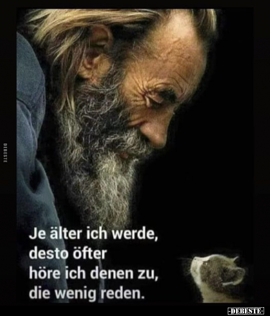 Je älter ich werde, desto öfter höre ich.. - Lustige Bilder | DEBESTE.de