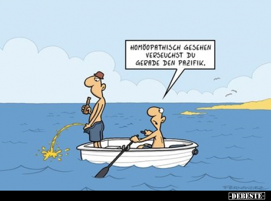 Homöopathisch gesehen verseuchst du gerade den Pazifik... - Lustige Bilder | DEBESTE.de