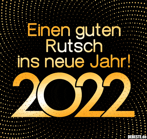 Guten Rutsch ins neue Jahr 2022.. - Lustige Bilder | DEBESTE.de