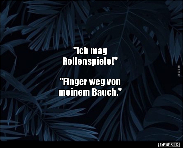 "Ich mag Rollenspiele!" "Finger weg von meinem.." - Lustige Bilder | DEBESTE.de
