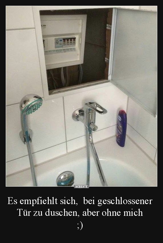 Es empfiehlt sich,  bei geschlossener Tür zu duschen.. - Lustige Bilder | DEBESTE.de