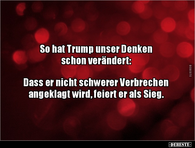 So hat Trump unser Denken schon verändert:  Dass er.. - Lustige Bilder | DEBESTE.de