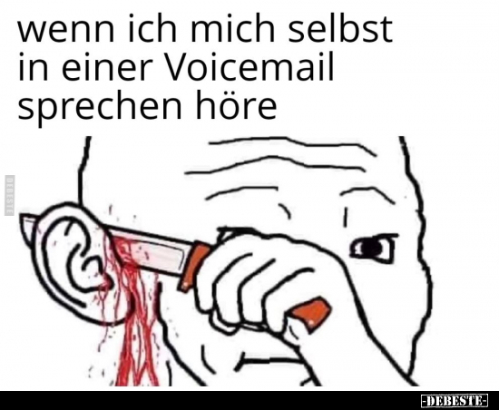 Wenn ich mich selbst in einer Voicemail sprechen höre.. - Lustige Bilder | DEBESTE.de