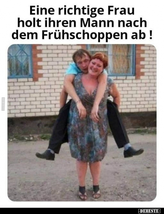 Eine richtige Frau holt ihren Mann nach dem.. - Lustige Bilder | DEBESTE.de