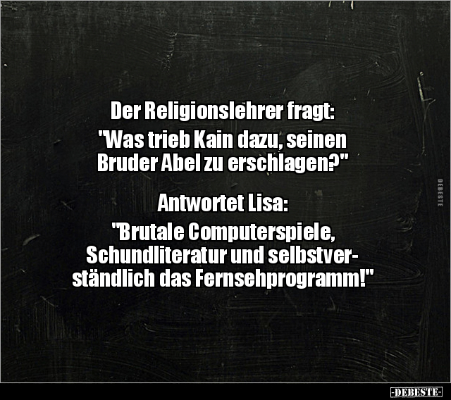 Der Religionslehrer fragt: "Was trieb Kain dazu, seinen.." - Lustige Bilder | DEBESTE.de