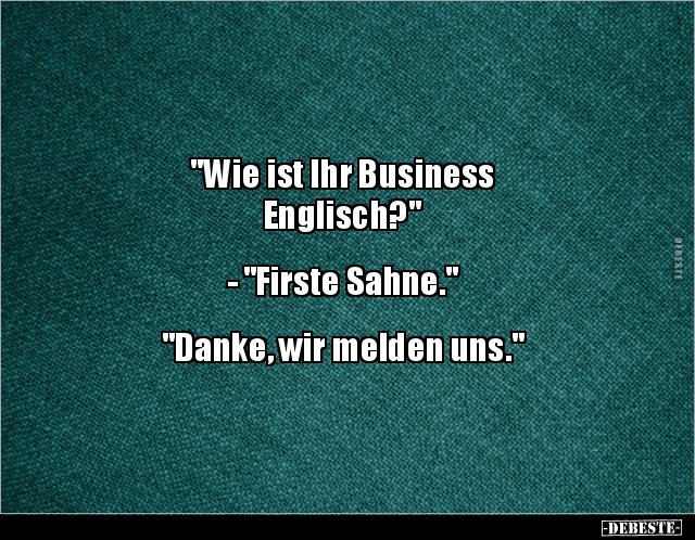 "Wie ist Ihr Business Englisch?".. - Lustige Bilder | DEBESTE.de