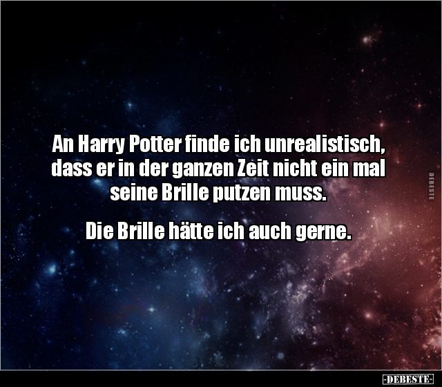 An Harry Potter finde ich unrealistisch, dass er in der.. - Lustige Bilder | DEBESTE.de