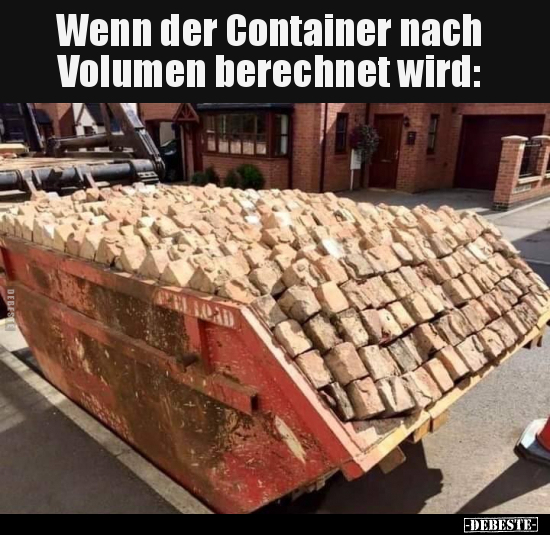 Wenn der Container nach Volumen berechnet wird.. - Lustige Bilder | DEBESTE.de