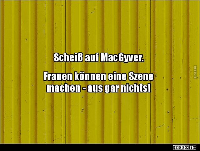 Scheiß auf MacGyver.. - Lustige Bilder | DEBESTE.de