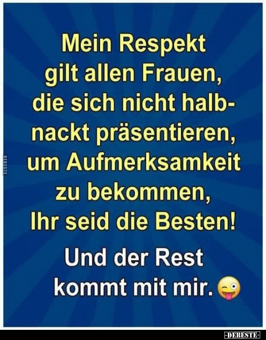 Mein Respekt gilt allen Frauen, die sich nicht halbnackt.. - Lustige Bilder | DEBESTE.de
