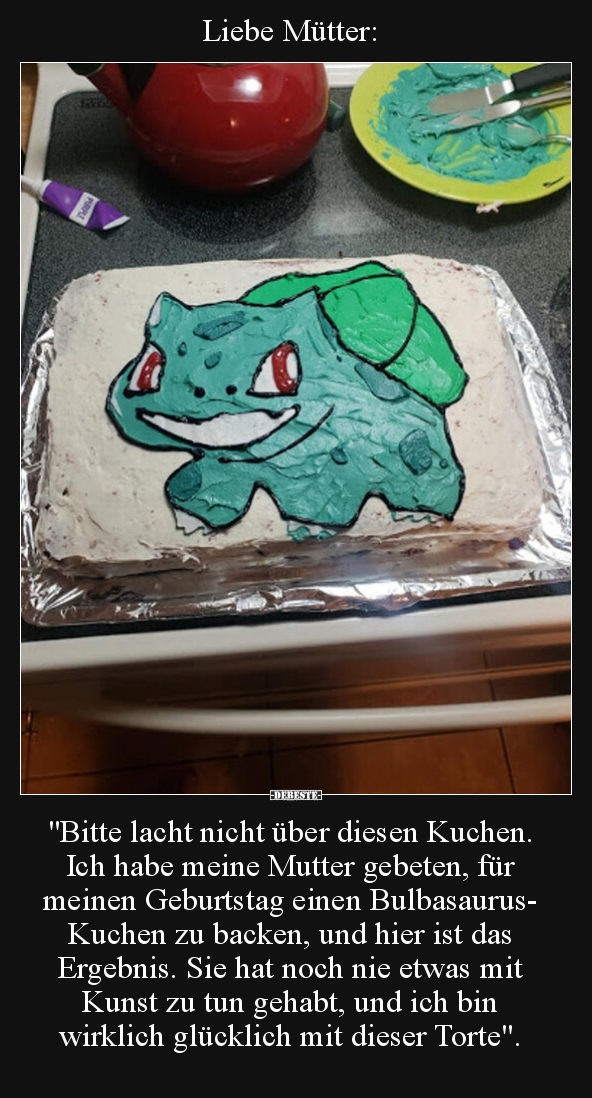Liebe Mütter: "Bitte lacht nicht über diesen Kuchen..." - Lustige Bilder | DEBESTE.de