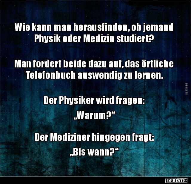 Wie kann man herausfinden, ob jemand Physik oder Medizin.. - Lustige Bilder | DEBESTE.de