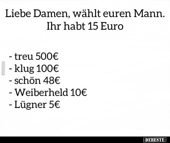 Liebe Damen, wählt euren Mann. Ihr habt 15 Euro.. - Lustige Bilder | DEBESTE.de