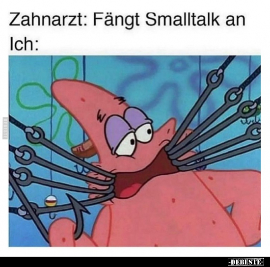 Zahnarzt: Fängt Smalltalk an.. - Lustige Bilder | DEBESTE.de