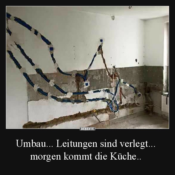 Umbau... Leitungen sind verlegt... morgen kommt die Küche.. - Lustige Bilder | DEBESTE.de