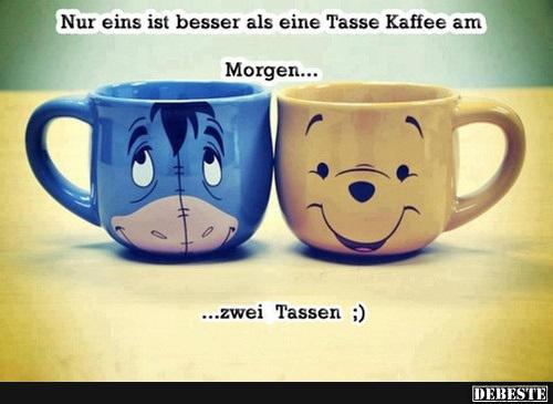 Nur eins ist besser als eine Tasse Kaffee am Morgen.. - Lustige Bilder | DEBESTE.de